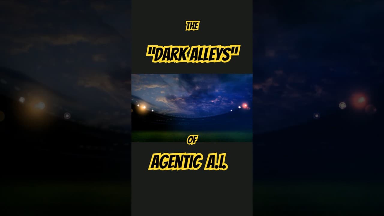 The Dark Alleys of Agentic AI